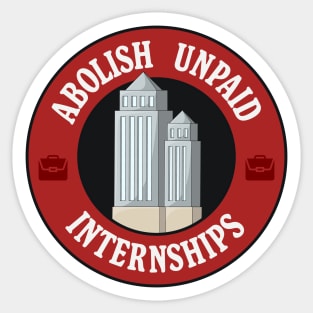 Abolish Unpaid Internships - Workers Rights Sticker